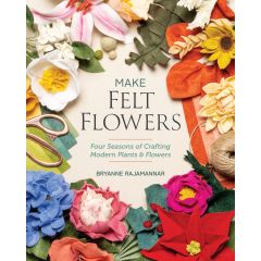 Make Felt Flowers | Bryanne Rajamannar | Book